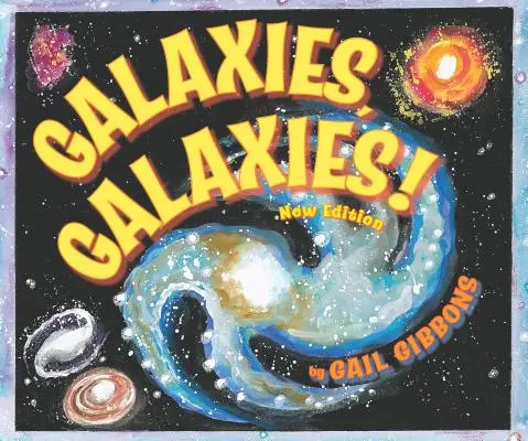 Galaxies, Galaxies ! (Nouvelle édition mise à jour) - Galaxies, Galaxies!( New & Updated Edition)