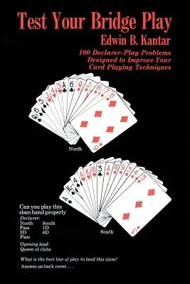 Testez votre jeu au bridge : 100 problèmes de jeu du déclarant conçus pour améliorer vos techniques de jeu de cartes. - Test Your Bridge Play: 100 Declarer-Play Problems Designed to Improve Your Card Playing Techniques