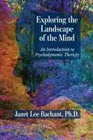 Explorer le paysage de l'esprit : Une introduction à la thérapie psychodynamique - Exploring the Landscape of the Mind: An Introduction to Psychodynamic Therapy