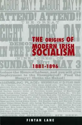 Les origines du socialisme irlandais moderne, 1881-1896 - The Origins of Modern Irish Socialism, 1881-1896