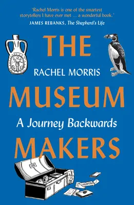 Les faiseurs de musées : Un voyage à rebours - Des vieilles boîtes contenant de sombres secrets de famille à l'âge d'or des musées - The Museum Makers: A Journey Backwards - From Old Boxes of Dark Family Secrets to a Golden Era of Museums