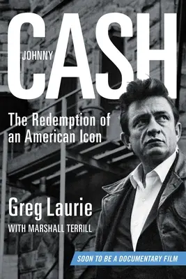 Johnny Cash : La rédemption d'une icône américaine - Johnny Cash: The Redemption of an American Icon