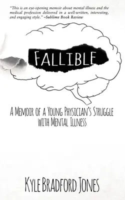 Fallible : Les mémoires d'un jeune médecin aux prises avec la maladie mentale - Fallible: A Memoir of a Young Physician's Struggle with Mental Illness