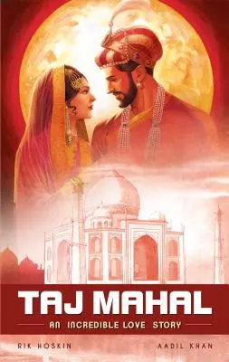 Le Taj Mahal : Une incroyable histoire d'amour - The Taj Mahal: An Incredible Love Story