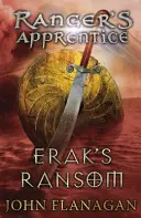 La rançon d'Erak (L'Apprenti Ranger Livre 7) (Flanagan John (Auteur)) - Erak's Ransom (Ranger's Apprentice Book 7) (Flanagan John (Author))