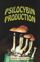 Guide des producteurs de psilocybine - Psilocybin Producers Guide