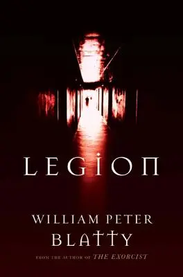 Légion : Un roman de l'auteur de l'Exorciste - Legion: A Novel from the Author of the Exorcist