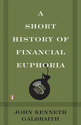 Une brève histoire de l'euphorie financière - A Short History of Financial Euphoria