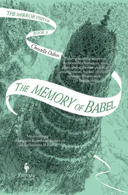 La mémoire de Babel : Troisième livre du quatuor des visiteurs du miroir - The Memory of Babel: Book Three of the Mirror Visitor Quartet