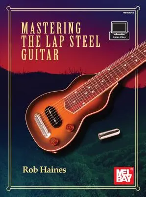 Maîtriser la guitare Lap Steel - Mastering the Lap Steel Guitar