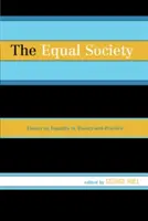 La société de l'égalité : Essais sur l'égalité en théorie et en pratique - The Equal Society: Essays on Equality in Theory and Practice