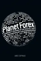 Planet Forex : Le commerce des devises à l'ère numérique - Planet Forex: Currency Trading in the Digital Age