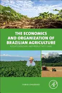 L'économie et l'organisation de l'agriculture brésilienne : Evolution récente et gains de productivité - The Economics and Organization of Brazilian Agriculture: Recent Evolution and Productivity Gains