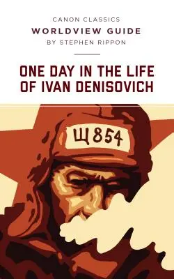 Guide de vision du monde pour Une journée dans la vie d'Ivan Denisovitch - Worldview Guide for One Day in the Life of Ivan Denisovich