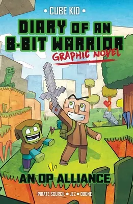 Diary of an 8-Bit Warrior Graphic Novel, 1 : An Op Alliance (Le journal d'un guerrier de 8 bits) - Diary of an 8-Bit Warrior Graphic Novel, 1: An Op Alliance