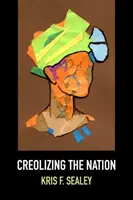 Créoliser la nation - Creolizing the Nation