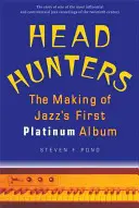 Head Hunters : L'élaboration du premier album de platine du jazz - Head Hunters: The Making of Jazz's First Platinum Album