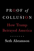 Preuve de collusion - Comment Trump a trahi l'Amérique - Proof of Collusion - How Trump Betrayed America