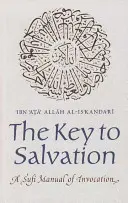 La clé du salut : Un manuel d'invocation soufi - The Key to Salvation: A Sufi Manual of Invocation