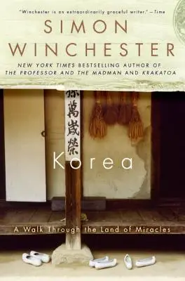 La Corée : Une promenade au pays des miracles - Korea: A Walk Through the Land of Miracles