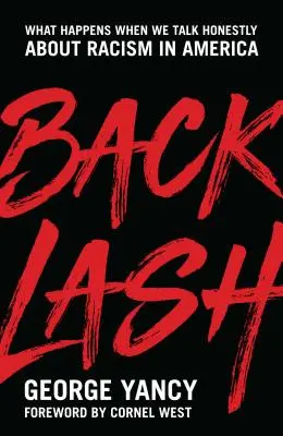 Backlash : Que se passe-t-il lorsque nous parlons honnêtement du racisme en Amérique ? - Backlash: What Happens When We Talk Honestly about Racism in America