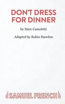 Ne vous habillez pas pour le dîner - Don't Dress for Dinner