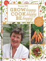 Cultiver le bonheur, cuisiner le bonheur, être heureux - Grow Happy, Cook Happy, Be Happy