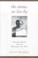 Les histoires que nous vivons : Mythes personnels et construction du soi - The Stories We Live by: Personal Myths and the Making of the Self