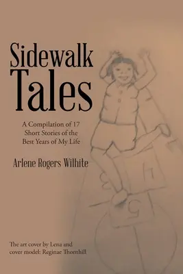 Sidewalk Tales : Une compilation de 17 histoires courtes des meilleures années de ma vie - Sidewalk Tales: A Compilation of 17 Short Stories of the Best Years of My Life