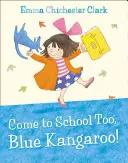 Viens aussi à l'école, Kangourou bleu ! - Come to School too, Blue Kangaroo!