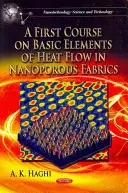 Premier cours sur les éléments de base de l'écoulement de la chaleur dans les tissus nanoporeux - First Course on Basic Elements of Heat Flow in Nanoporous Fabrics