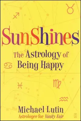Sunshines : L'astrologie du bonheur - Sunshines: The Astrology of Being Happy