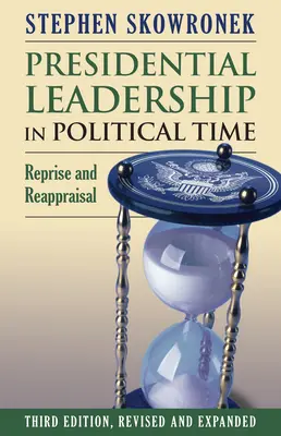 Le leadership présidentiel en temps politique : Reprise et réévaluation - Presidential Leadership in Political Time: Reprise and Reappraisal