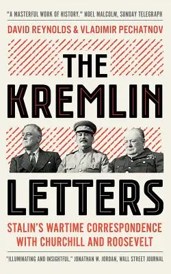 Les lettres du Kremlin : La correspondance de Staline avec Churchill et Roosevelt en temps de guerre - The Kremlin Letters: Stalin's Wartime Correspondence with Churchill and Roosevelt