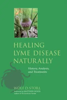 Guérir naturellement de la maladie de Lyme : Histoire, analyse et traitements - Healing Lyme Disease Naturally: History, Analysis, and Treatments