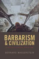 Barbarie et civilisation - Une histoire de l'Europe à notre époque - Barbarism and Civilization - A History of Europe in our Time