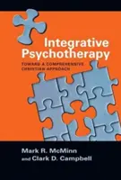 Psychothérapie intégrative : Vers une approche chrétienne globale - Integrative Psychotherapy: Toward a Comprehensive Christian Approach