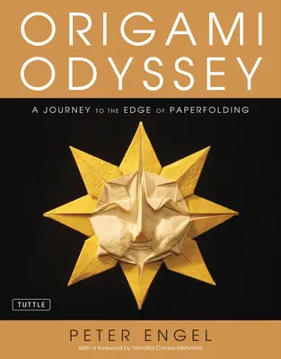 Origami Odyssey : Un voyage à la limite du pliage de papier : Comprend un livre d'origami avec 21 projets originaux et un DVD d'instruction - Origami Odyssey: A Journey to the Edge of Paperfolding: Includes Origami Book with 21 Original Projects & Instructional DVD