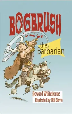 Bogbrush le barbare - Bogbrush the Barbarian