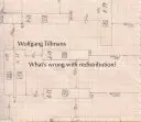 Wolfgang Tillmans : Qu'est-ce qui ne va pas avec la redistribution ? - Wolfgang Tillmans: What's Wrong with Redistribution?