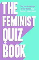 Feminist Quiz Book - Préface de Sara Pascoe ! - Feminist Quiz Book - Foreword by Sara Pascoe!