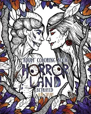 Livre de coloriage pour adultes Horror Land : Trahi (Livre 5) - Adult Coloring Book Horror Land: Betrayed (Book 5)