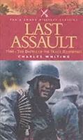 Dernier assaut : 1944 - La bataille des Ardennes réévaluée - Last Assault: 1944 - The Battle of the Bulge Reassessed