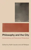 La philosophie et la ville : Perspectives interdisciplinaires et transculturelles - Philosophy and the City: Interdisciplinary and Transcultural Perspectives