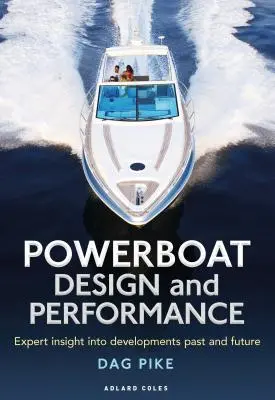 Conception et performance des bateaux à moteur : Un regard d'expert sur les développements passés et futurs - Powerboat Design and Performance: Expert Insight Into Developments Past and Future