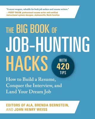 Le grand livre des astuces de la recherche d'emploi : Comment construire un CV, conquérir l'entretien et décrocher l'emploi de vos rêves. - The Big Book of Job-Hunting Hacks: How to Build a Rsum, Conquer the Interview, and Land Your Dream Job