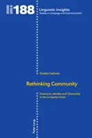 Repenser la communauté : Discours, identité et citoyenneté dans l'Union européenne - Rethinking Community: Discourse, Identity and Citizenship in the European Union