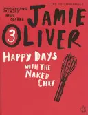 Happy Days with the Naked Chef (Les jours heureux avec le chef nu) - Happy Days with the Naked Chef