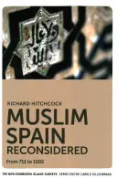 L'Espagne musulmane reconsidérée : De 711 à 1502 - Muslim Spain Reconsidered: From 711 to 1502