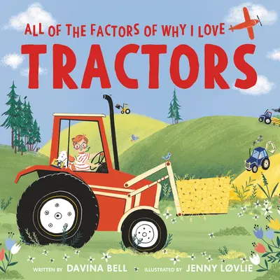 Tous les facteurs de Pourquoi j'aime les tracteurs - All of the Factors of Why I Love Tractors